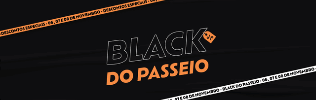 Black do Passeio: três dias de descontos, sabores e experiências imperdíveis!
