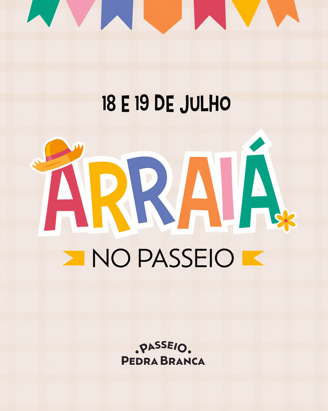 Arraiá no Passeio Pedra Branca - 18 e 19 de julho Arraiá no Passeio Pedra Branca - 18 e 19 de julho